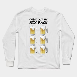 Check Out My Six Pack - Funny Beer Version Long Sleeve T-Shirt